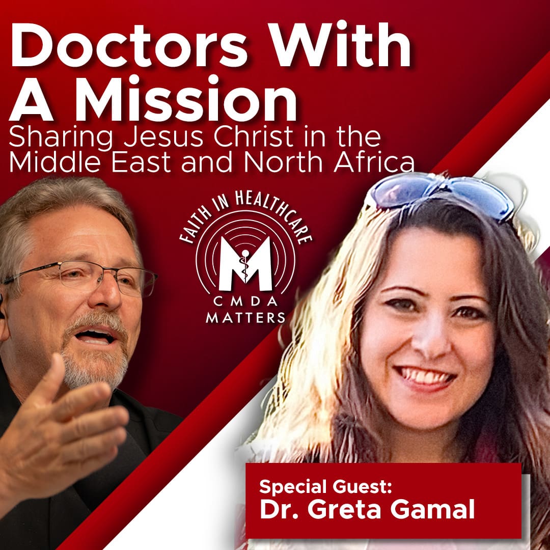 Doctors with a Mission: Dr. Greta Gamal on Sharing Jesus Christ Through Healthcare in Egypt & the Gulf