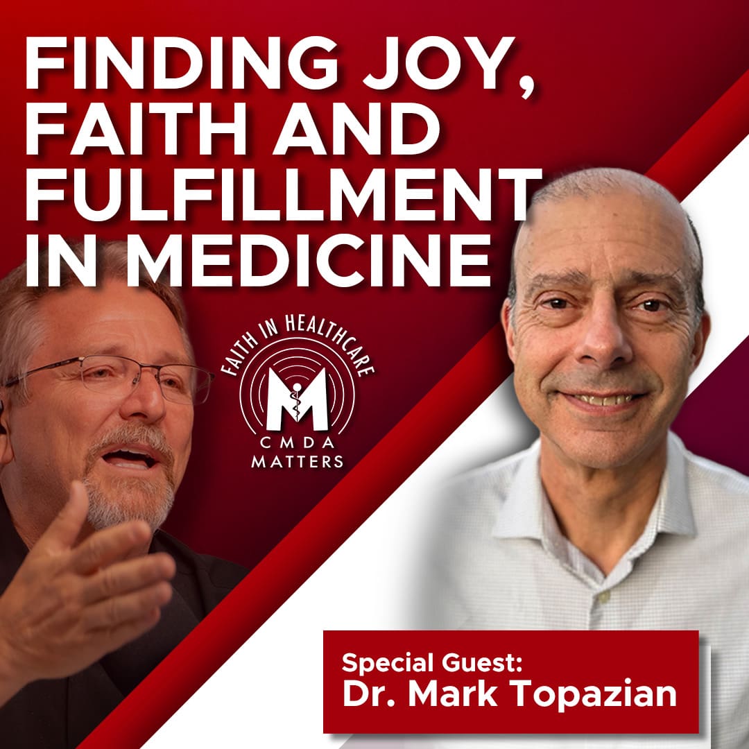 Healing Purpose: Dr. Mark Topazian on Finding Joy, Faith, and Fulfillment in Medicine