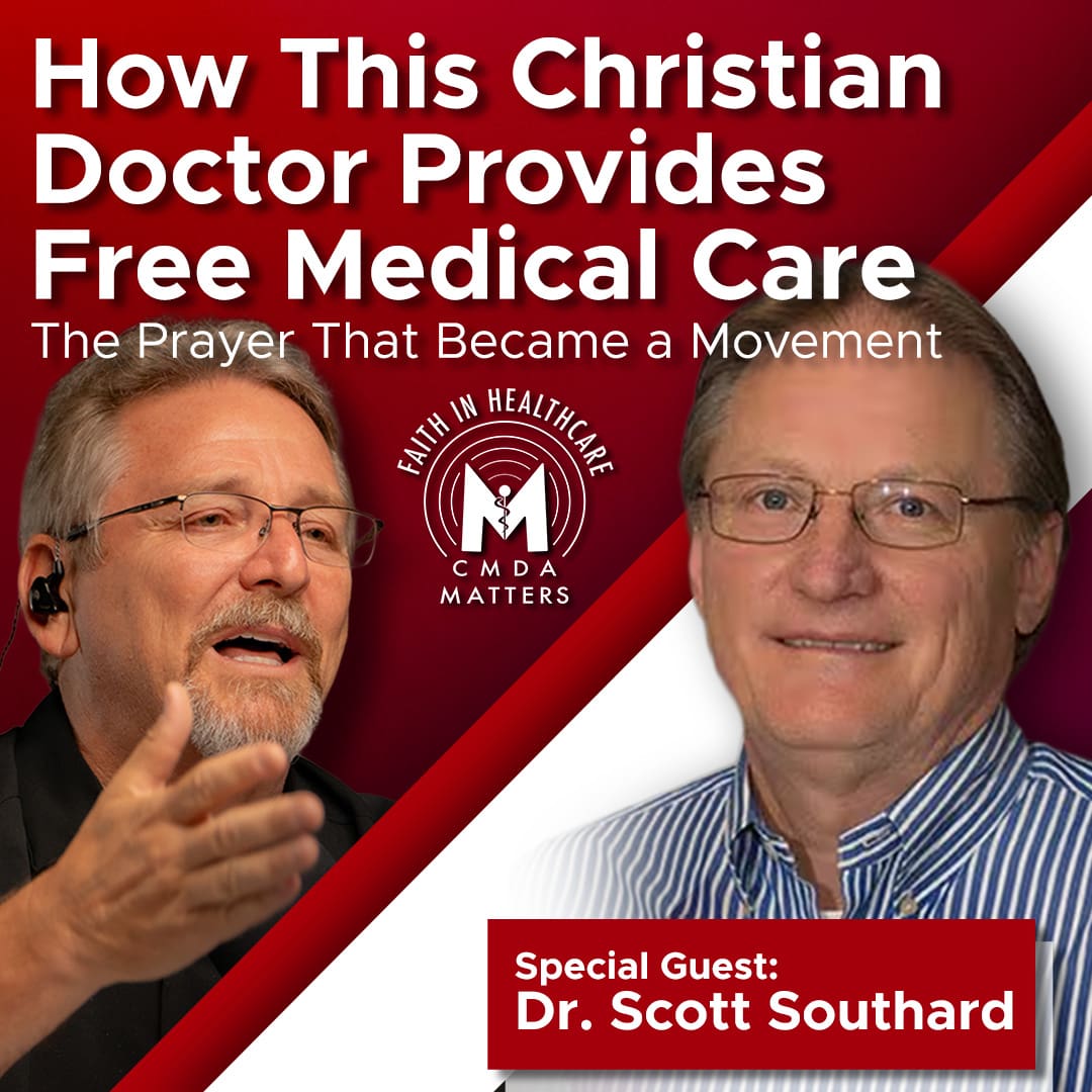 One Doctor’s Prayer That Became a Movement – Dr. Scott Southard and In Jesus’ Name Clinics