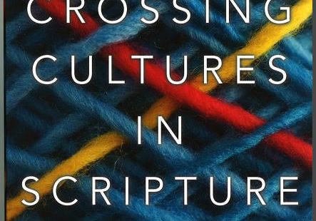 Crossing Cultures in Scripture by Dr. Marvin J. Newell