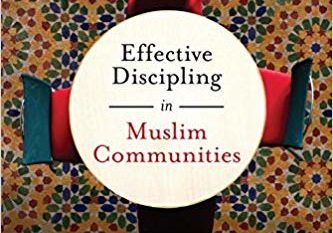 Effective Discipling to Muslim Communities by Don Little