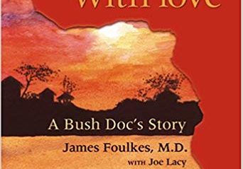 To Africa With Love by James Foulkes, M.D.